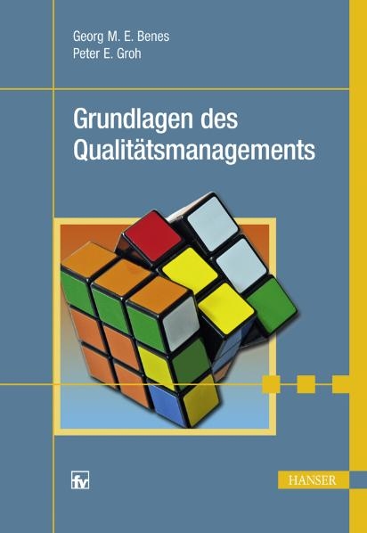 Grundlagen des Qualitätsmanagements - Georg M. E. Benes, Peter E. Groh