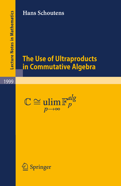 The Use of Ultraproducts in Commutative Algebra - Hans Schoutens