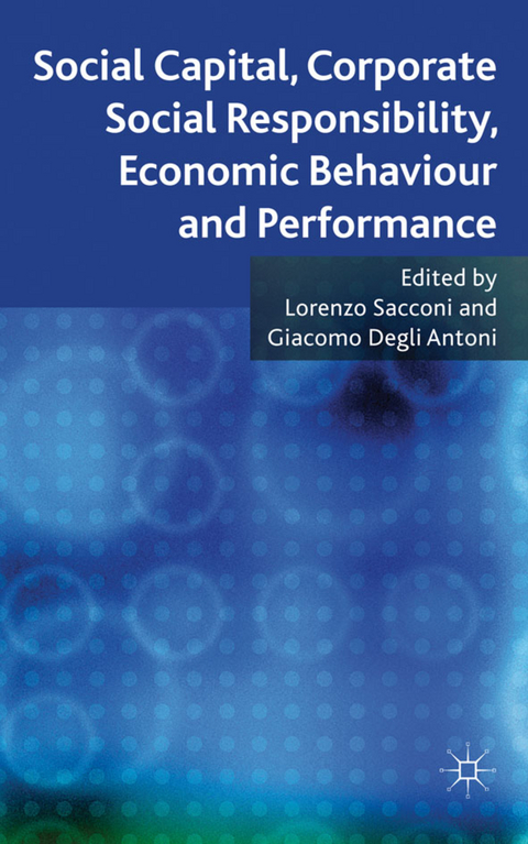 Social Capital, Corporate Social Responsibility, Economic Behaviour and Performance - 