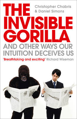 The Invisible Gorilla - Christopher Chabris, Daniel Simons