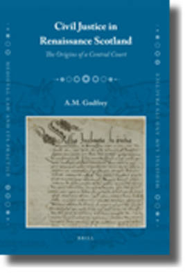 Civil Justice in Renaissance Scotland - Andrew Mark Godfrey