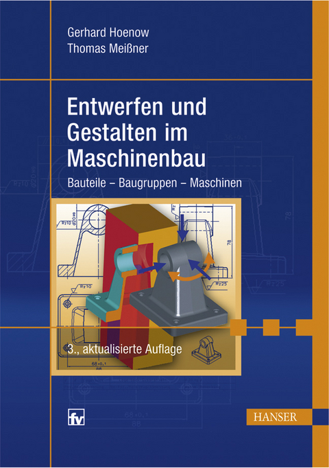 Entwerfen und Gestalten im Maschinenbau - Gerhard Hoenow, Thomas Meißner