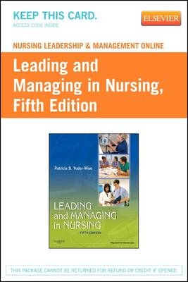 Nursing Leadership & Management Online for Leading and Managing in Nursing 5e (User Guide and Access Code) - Patricia Yoder-Wise