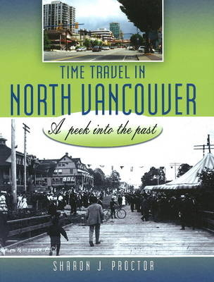 Time Travel in North Vancouver - Sharon J. Proctor