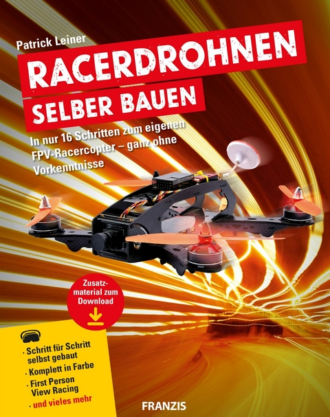 Racerdrohnen selber bauen - Patrick Leiner