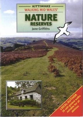 Walking Mid Wales' Nature Reserves - Jane Griffiths