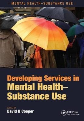 Developing Services in Mental Health-Substance Use - David B. Cooper