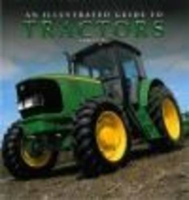 An Illustrated Guide to Tractors - James Gibb