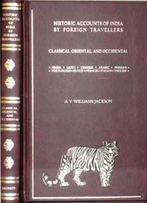 History of India: Historic Accounts of India by Foreign Travellers, Classic, Oriental and Occidental v. 9 - William T. Jackson