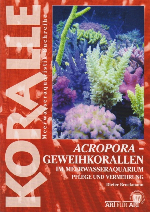 Acropora - Geweihkorallen im Meerwasseraquarium - Dieter Brockmann