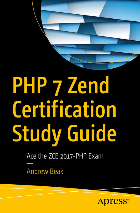 PHP 7 Zend Certification Study Guide - Andrew Beak