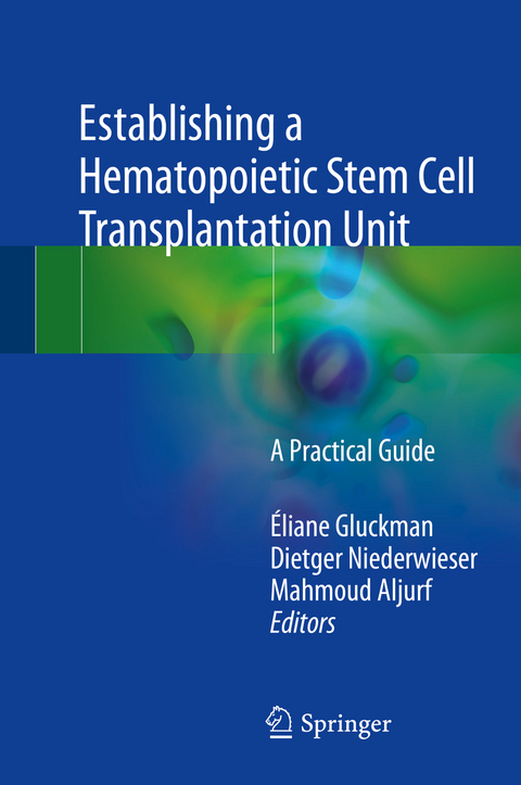 Establishing a Hematopoietic Stem Cell Transplantation Unit - 