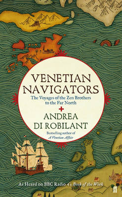 Venetian Navigators - Andrea Di Robilant