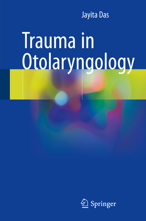 Trauma in Otolaryngology - Jayita Das