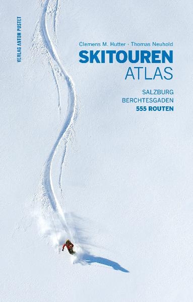 Skitourenatlas - Clemens M Hutter, Thomas Neuhold