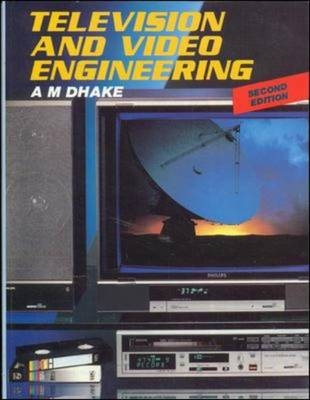 TELEVISION AND VIDEO ENGINEERING - Arvind Dhake