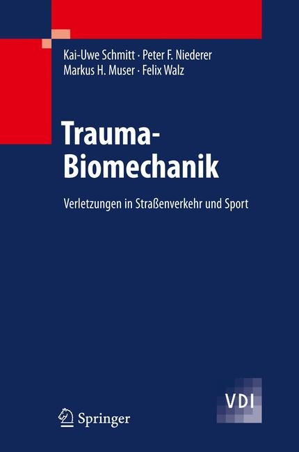 Trauma-Biomechanik - Kai-Uwe Schmitt, Peter F. Niederer, Markus H. Muser, Felix Walz