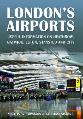 London's Airports - Graham Simons, Martin Bowman