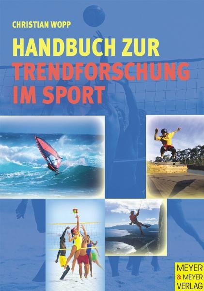 Handbuch zur Trendforschung im Sport - Christian Wopp