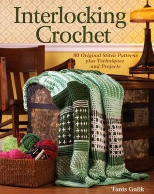 Interlocking Crochet - Tanis Galik