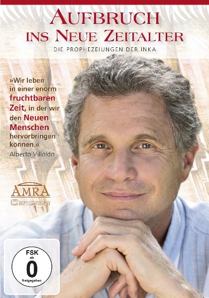 Aufbruch ins Neue Zeitalter. Die Prophezeiungen der Inka - Alberto Villoldo