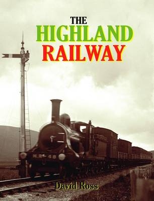 The Highland Railway - David Ross