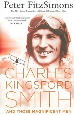 Charles Kingsford Smith and Those Magnificent Men - Peter FitzSimons