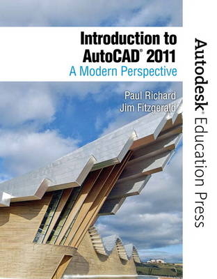 Introduction to AutoCAD 2011 - Paul F. Richard, Jim Fitzgerald, - Autodesk