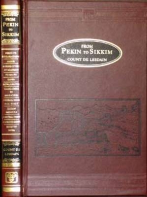 From Pekin to Sikkim Through the Ordos, the Gobi Desert and Tibet - Count De Lesdain