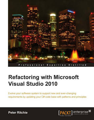 Refactoring with Microsoft Visual Studio 2010 - Peter Ritchie