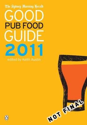 The Sydney Morning Herald Good Pub Food Guide 2011 - 