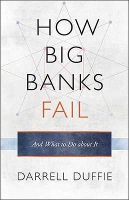 How Big Banks Fail and What to Do about It - Darrell Duffie