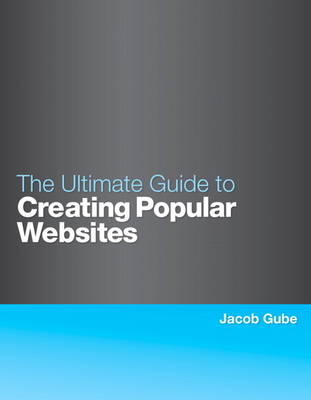 The Ultimate Guide to Creating Popular Websites - Jacob Gube