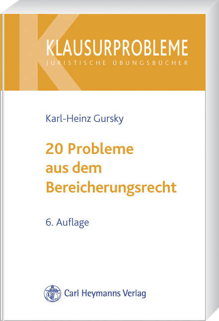 20 Probleme aus dem Bereicherungsrecht - Karl-Heinz Gursky