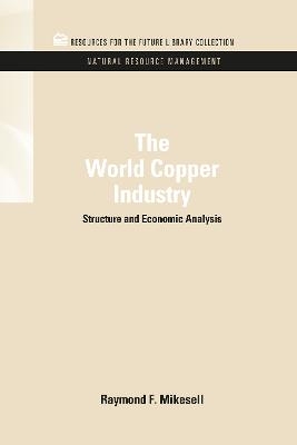 The World Copper Industry - Raymond F. Mikesell