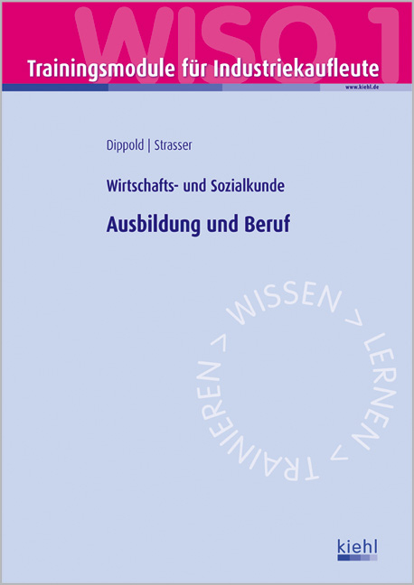 Trainingsmodul Industriekaufleute - Ausbildung und Beruf (WISO 1) - Silke Dippold, Alexander Strasser