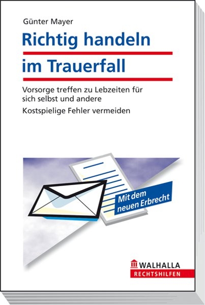 Richtig handeln im Trauerfall - Günter Mayer