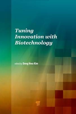 Tuning Innovation with Biotechnology -  Dong Hwa Kim