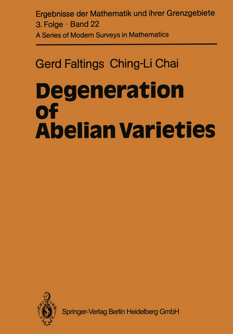 Degeneration of Abelian Varieties - Gerd Faltings, Ching-Li Chai