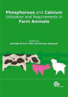 Phosphorus and Calcium Utilization and Requirements in Farm Animals - 