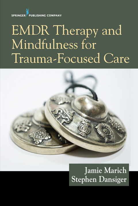 EMDR Therapy and Mindfulness for Trauma-Focused Care - LPCC-S PhD  LICDC-CS  REAT  RMT Jamie Marich, MFT Stephen Dansiger PsyD