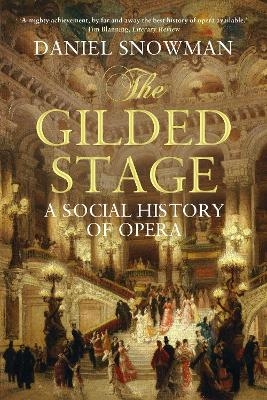 The Gilded Stage - Daniel Snowman