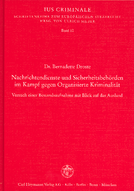 Nachrichtendienste und Sicherheitsbehörden im Kampf gegen Organisierte Kriminalität - Bernadette Droste