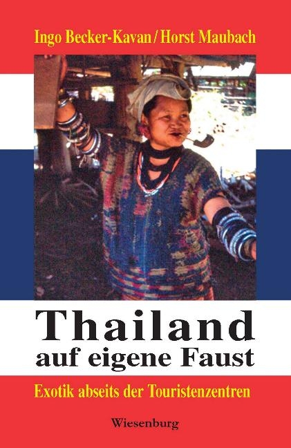 Thailand auf eigene Faust - Ingo Becker-Kavan, Horst Maubach