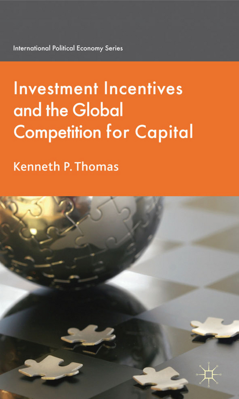 Investment Incentives and the Global Competition for Capital - K. Thomas