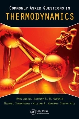 Commonly Asked Questions in Thermodynamics - Marc J. Assael, William A. Wakeham, Anthony R. H. Goodwin, Stefan Will, Michael Stamatoudis