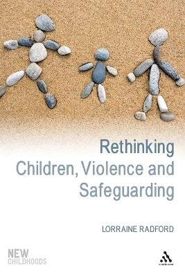 Rethinking Children, Violence and Safeguarding - Dr Lorraine Radford