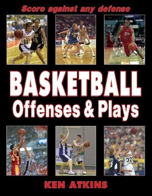 Basketball Offenses & Plays - Ken Atkins