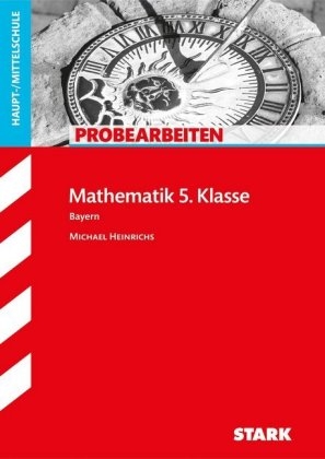 Probearbeiten Mittelschule Bayern - Mathematik 5. Klasse - Michael Heinrichs