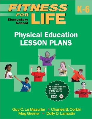 Fitness for Life: Elementary School Physical Education Lesson Plans - Guy C. Le Masurier, Charles B. Corbin, Meg Greiner, Dolly D. Lambdin